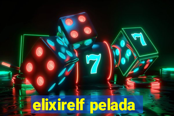 elixirelf pelada